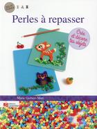 Couverture du livre « Perles à repasser » de Marie Guibert-Matt aux éditions Editions Carpentier