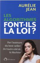 Couverture du livre « Les algorithmes font-ils la loi ? » de Aurelie Jean aux éditions L'observatoire