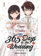 Couverture du livre « 365 days to the wedding Tome 1 » de Tamiki Wakaki aux éditions Mana Books