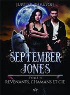 Couverture du livre « September Jones t.3 : revenants, chamans et cie » de Jupiter Phaeton aux éditions Bookelis