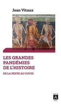 Couverture du livre « Les grandes pandémies de l'Histoire : de la peste au Covid » de Jean Vitaux aux éditions Archipoche