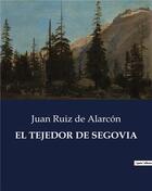 Couverture du livre « EL TEJEDOR DE SEGOVIA » de De Alarcon Juan Ruiz aux éditions Culturea