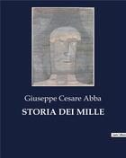 Couverture du livre « STORIA DEI MILLE » de Giuseppe Cesare Abba aux éditions Culturea