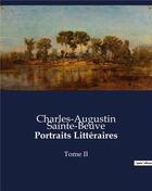 Couverture du livre « Portraits Littéraires : Tome II » de Charles-Augustin Sainte-Beuve aux éditions Culturea