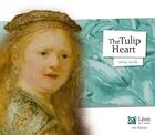 Couverture du livre « The tulip heart » de Helene Kerillis aux éditions Leon Art Stories