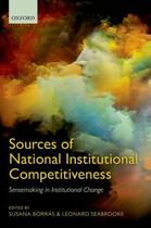 Couverture du livre « Sources of National Institutional Competitiveness: Sensemaking in Inst » de Susana BorrÁ S aux éditions Oup Oxford