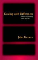 Couverture du livre « Dealing with Differences: Dramas of Mediating Public Disputes » de Forester John aux éditions Oxford University Press Usa