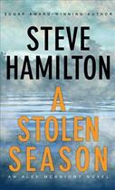 Couverture du livre « A Stolen Season » de Steve Hamilton aux éditions St Martin's Press