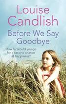 Couverture du livre « Before We Say Goodbye » de Louise Candlish aux éditions Little Brown Book Group Digital