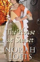 Couverture du livre « The House at Sunset » de Lofts Norah aux éditions History Press Digital