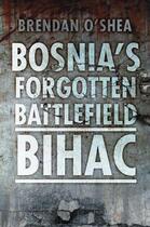 Couverture du livre « Bosnia's Bloody Battlefield » de O'Shea Brendan aux éditions History Press Digital