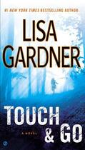 Couverture du livre « Touch & Go » de Lisa Gardner aux éditions Penguin Group Us