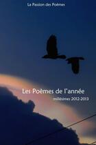 Couverture du livre « Poemes de l'annee 2012-2013 » de La Passion Des Poeme aux éditions Lulu