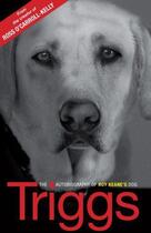 Couverture du livre « Triggs: The Autobiography of Roy Keane's dog » de Triggs L J aux éditions Hachette Ireland Digital