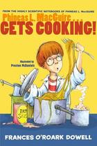 Couverture du livre « Phineas L. MacGuire . . . Gets Cooking! » de Dowell Frances O'Roark aux éditions Atheneum Books For Young Readers
