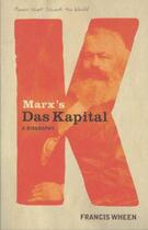 Couverture du livre « Marx's Das Kapital ; A Biography » de Francis Wheen aux éditions Atlantic Books