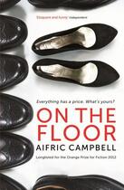 Couverture du livre « On the Floor » de Campbell Aifric aux éditions Profile Digital