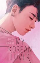 Couverture du livre « My korean lover t.1 » de Maud Parent aux éditions Hachette Romans