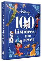 Couverture du livre « 100 histoires pour rêver » de Disney aux éditions Disney Hachette