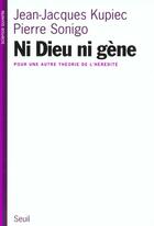 Couverture du livre « Ni dieu ni gene. pour une autre theorie de l'heredite » de Kupiec/Sonigo aux éditions Seuil