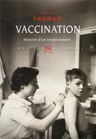 Couverture du livre « Vaccination : Histoire d'un consentement » de Gaetan Thomas aux éditions Seuil