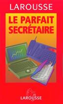 Couverture du livre « Le parfait secrétaire (édition 2002) » de  aux éditions Larousse