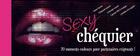 Couverture du livre « Sexy chéquier ; 20 moments cadeaux pour partenaires exigeants ! » de  aux éditions Larousse