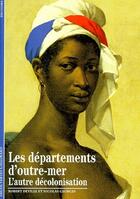 Couverture du livre « Les départements d'outre-mer ; l'autre décolonisation » de Deville/Georges aux éditions Gallimard