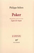 Couverture du livre « Poker : Entretiens avec la revue «Ligne de risque» » de Philippe Sollers aux éditions Gallimard