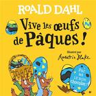 Couverture du livre « Vive les oeufs de paques ! » de Roald Dahl aux éditions Gallimard-jeunesse