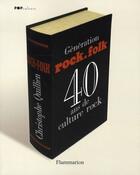 Couverture du livre « Génération rock et folk ; 40 ans de culture rock » de Christophe Quillien aux éditions Flammarion