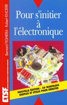 Couverture du livre « Pour S'Initier A L'Electronique » de Bernard Fighiera et Robert Knoerr aux éditions Etsf