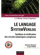 Couverture du livre « Le langage Systemverilog ; synthèse et vérification des circuits numériques complexes » de Moutault/Weber aux éditions Dunod