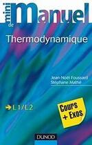 Couverture du livre « Mini manuel de thermodynamique » de Jean-Noel Foussard et Stephane Mathe aux éditions Dunod