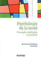 Couverture du livre « Psychologie de la santé : concepts, méthodes et modèles (2e édition) » de Marilou Bruchon-Schweitzer et Emilie Boujut aux éditions Dunod