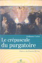 Couverture du livre « Le crépuscule du purgatoire » de Guillaume Cuchet aux éditions Armand Colin