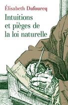 Couverture du livre « Intuitions et pièges de la loi naturelle » de Elisabeth Dufourcq aux éditions Cerf
