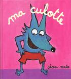 Couverture du livre « Ma culotte » de Mets Alan aux éditions Ecole Des Loisirs