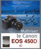 Couverture du livre « Maitriser le canon eos 450d » de Luc Albert aux éditions Vm