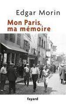 Couverture du livre « Mon Paris, ma mémoire » de Edgar Morin aux éditions Fayard