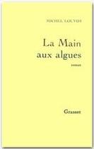 Couverture du livre « La main aux algues » de Michel Louyot aux éditions Grasset