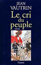 Couverture du livre « Le cri du peuple » de Jean Vautrin aux éditions Grasset