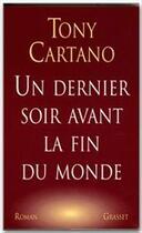 Couverture du livre « Un dernier soir avant la fin du monde » de Tony Cartano aux éditions Grasset