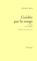 Couverture du livre « Guidée par le songe » de Beatrix Beck aux éditions Grasset