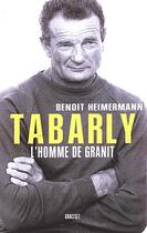 Couverture du livre « Tabarly ; l'homme de granit » de Benoit Heimermann aux éditions Grasset Et Fasquelle