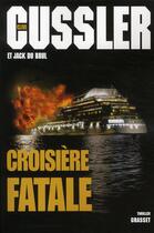 Couverture du livre « Croisière fatale » de Clive Cussler et Jack Du Brul aux éditions Grasset