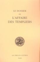 Couverture du livre « Le dossier de l'affaire des templiers » de Georges Lizerand aux éditions Belles Lettres