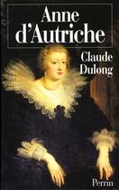 Couverture du livre « Anne D'Autriche » de Claude Dulong aux éditions Perrin