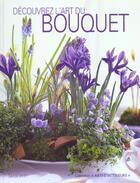 Couverture du livre « Decouvrez L'Art Du Bouquet » de Simon Lycett aux éditions Solar