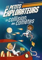 Couverture du livre « Les petits explorateurs Tome 2 : Gare à la comète ! » de Sj King aux éditions Pocket Jeunesse
